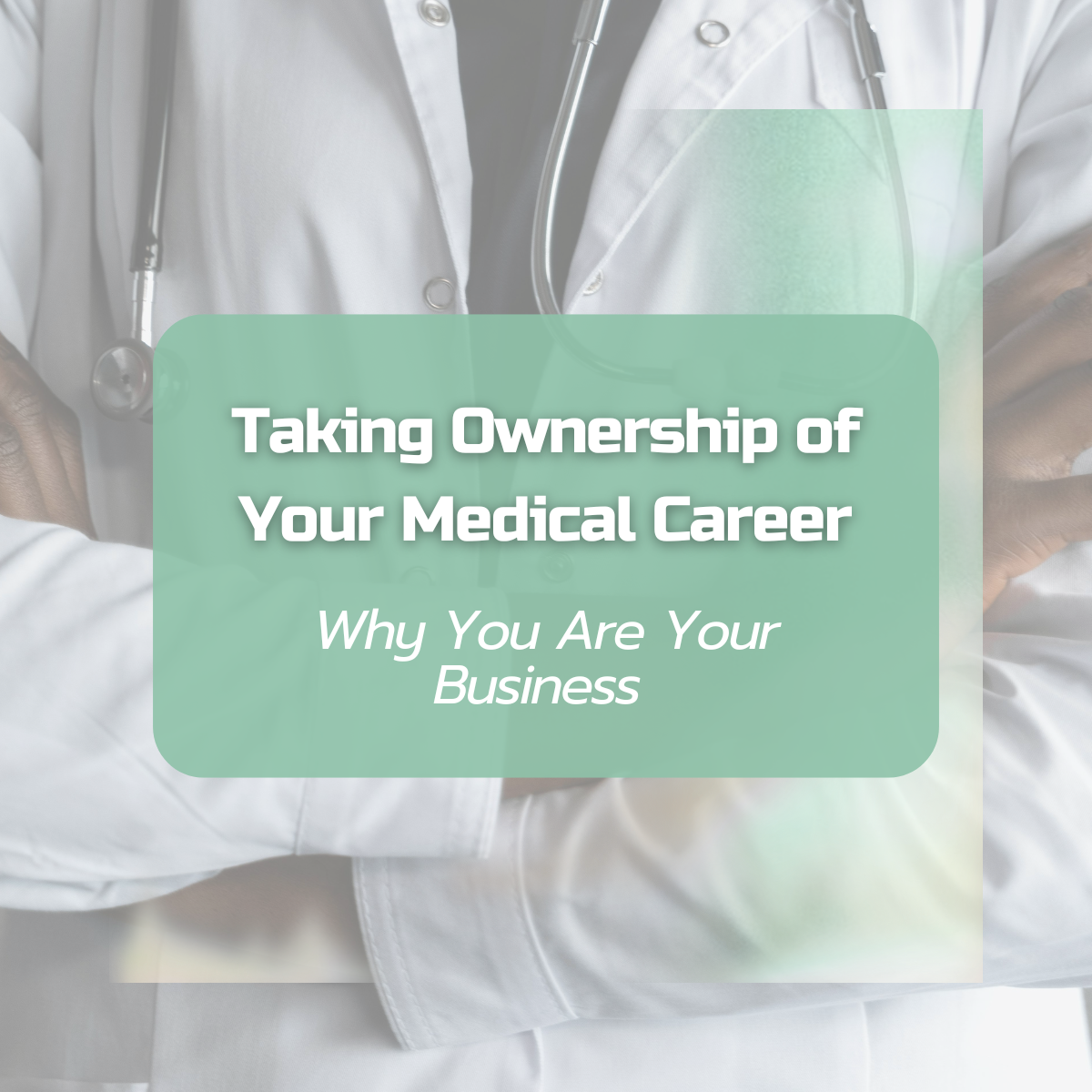 How can a physician take ownership of their medical career?