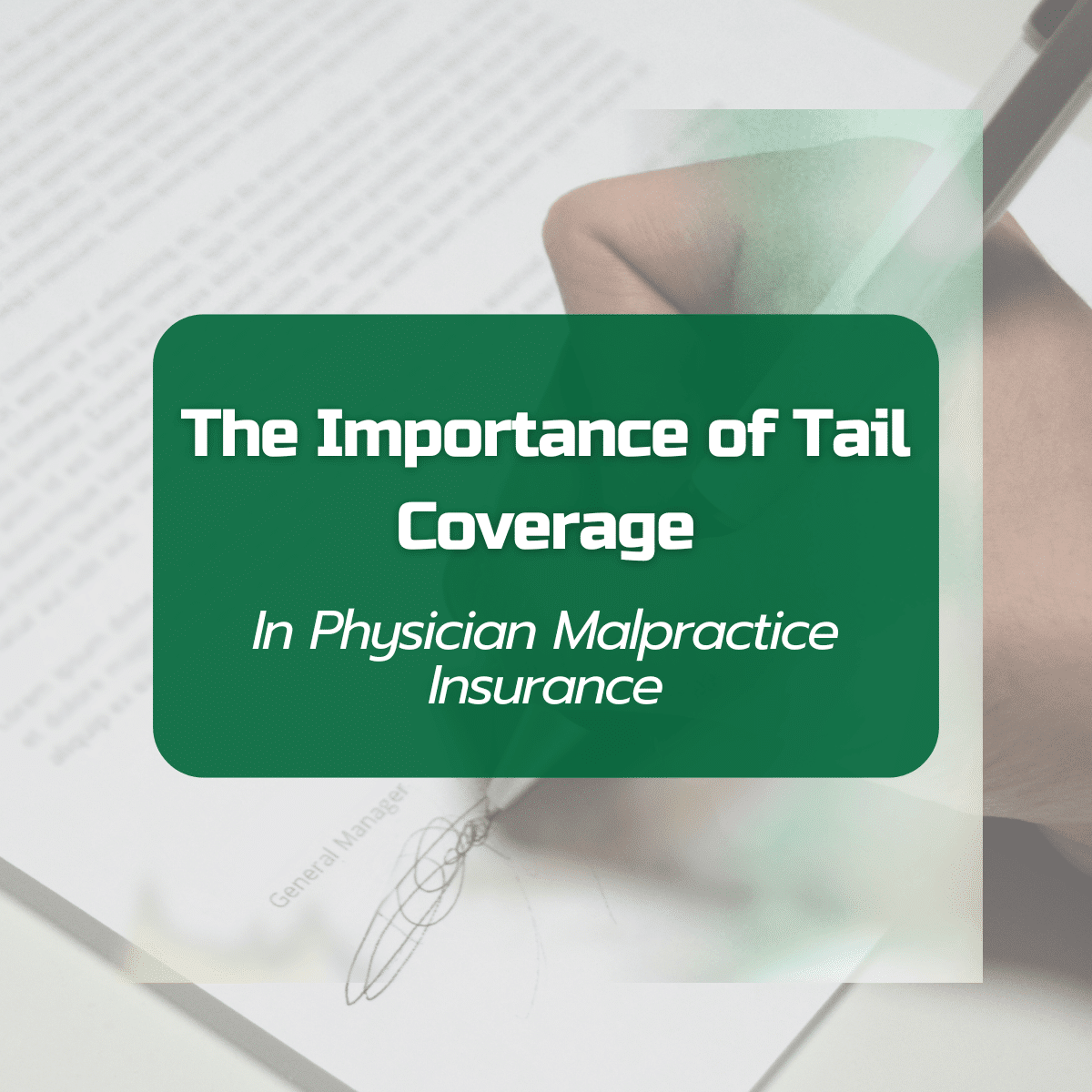 Tail coverage is crucial in physician malpractice insurance