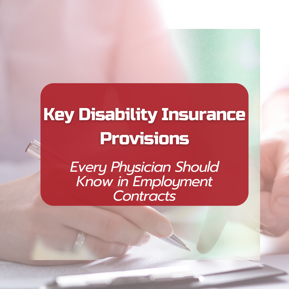 Key disability provisions in a physician contract