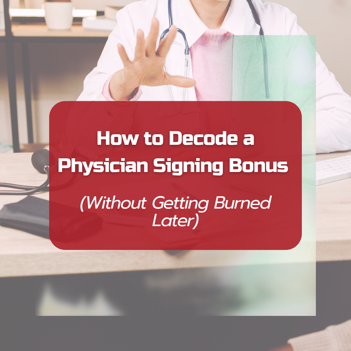 Decoding a physician contract signing bonus